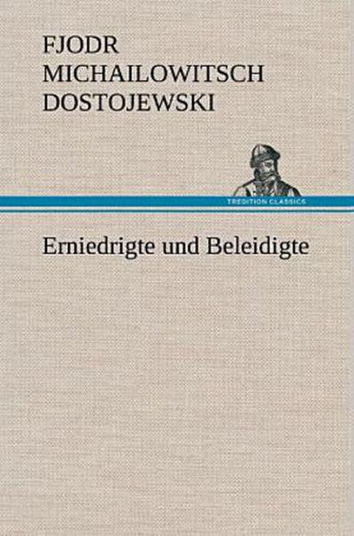Erniedrigte und Beleidigte