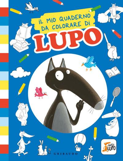 Il mio quaderno da colorare di lupo. Amico Lupo