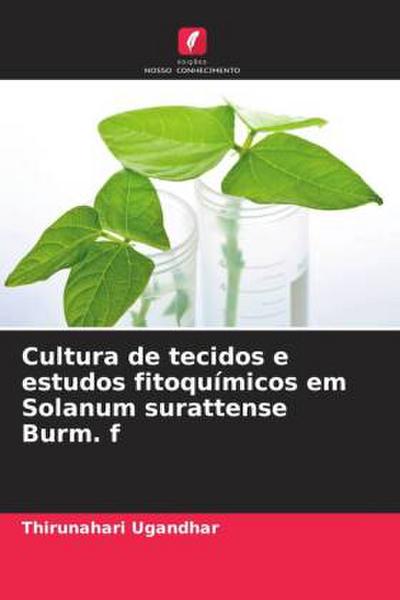 Cultura de tecidos e estudos fitoquímicos em Solanum surattense Burm. f