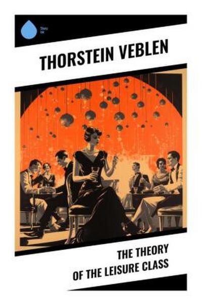 The Theory of the Leisure Class