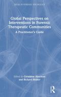 Global Perspectives on Interventions in Forensic Therapeutic Communities