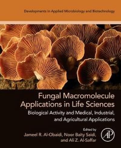 Fungal Macromolecule Applications in Life Sciences