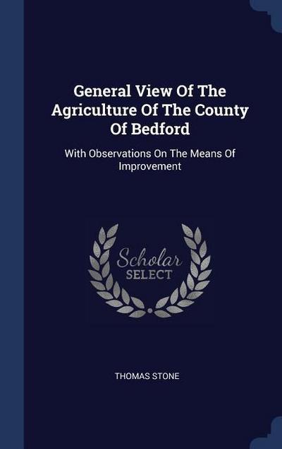 General View Of The Agriculture Of The County Of Bedford