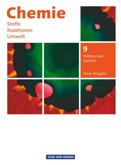 Chemie: Stoffe - Reaktionen - Umwelt 9. Schuljahr. Schülerbuch Mittelschule Sachsen