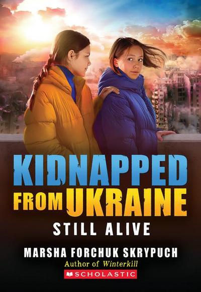 Still Alive (Kidnapped from Ukraine #3)
