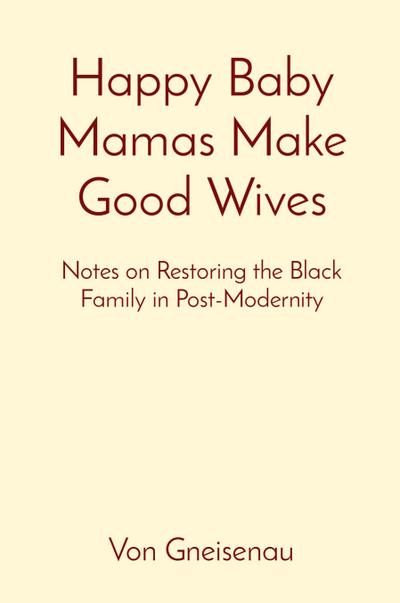 Happy Baby Mamas Make Good Wives