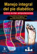 Manejo integral del pie diabético. Cómo evitar amputaciones