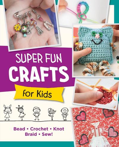 Super Fun Crafts for Kids