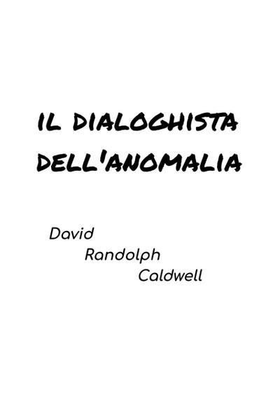 Il Dialoghista Dell’anomalia (Italian)