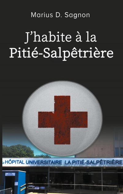 D. Sagnon, M: J’habite à la Pitié-Salpêtrière