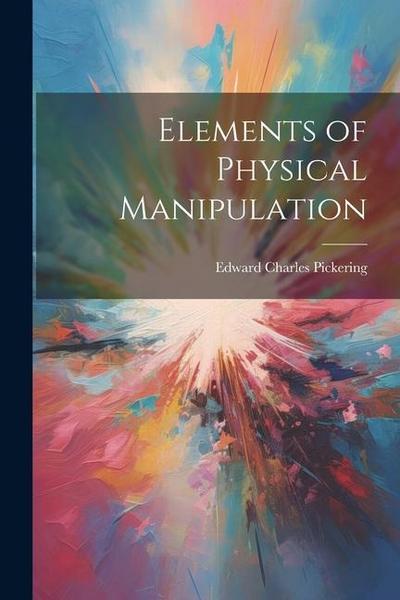 Elements of Physical Manipulation