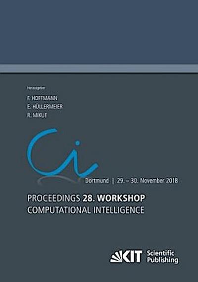 Proceedings - 28. Workshop Computational Intelligence, Dortmund, 29. - 30. November 2018