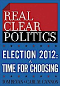 Election 2012: A Time for Choosing (The RealClearPolitics Political Download)