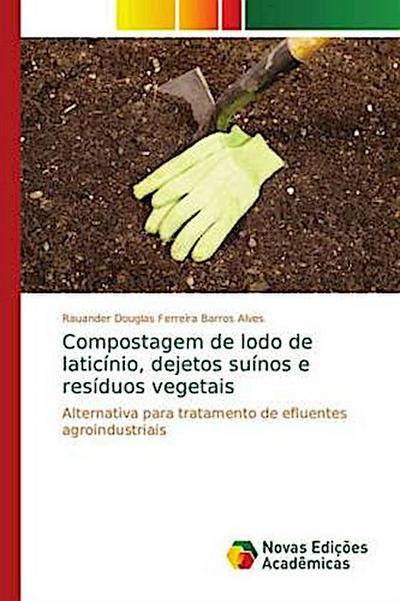Compostagem de lodo de laticínio, dejetos suínos e resíduos vegetais