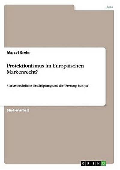 Protektionismus im Europäischen Markenrecht?
