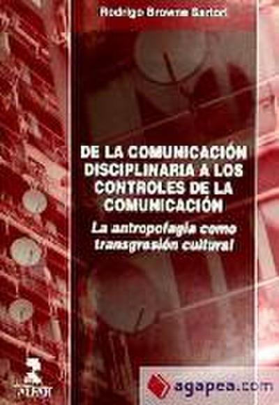 De la comunicaión disciplinaria a los controles de la comunicación : la antropofagia como transgresión cultural