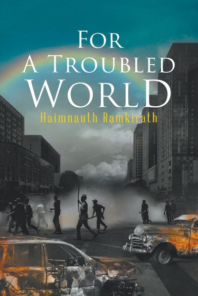 Ramkirath, H: For A Troubled World