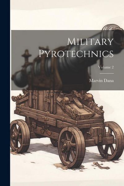 Military Pyrotechnics; Volume 2