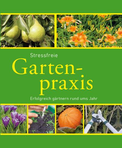 Stressfreie Gartenpraxis