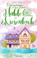 Frühlingsträume in der kleinen Mühle am Wiesenbach