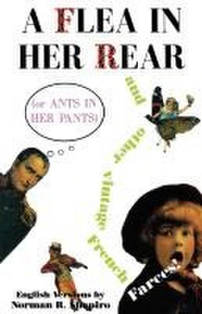 Flea in Her Rear (or Ants in Her Pants) and Other Vintage French Farces