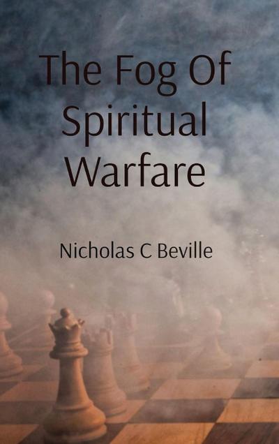 Beville, N: Fog Of Spiritual Warfare