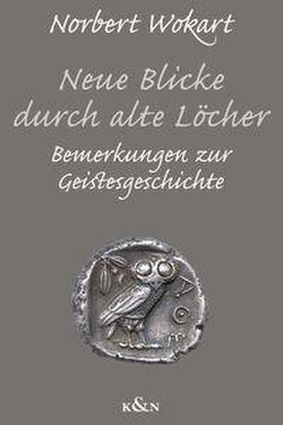 Neue Blicke durch alte Löcher