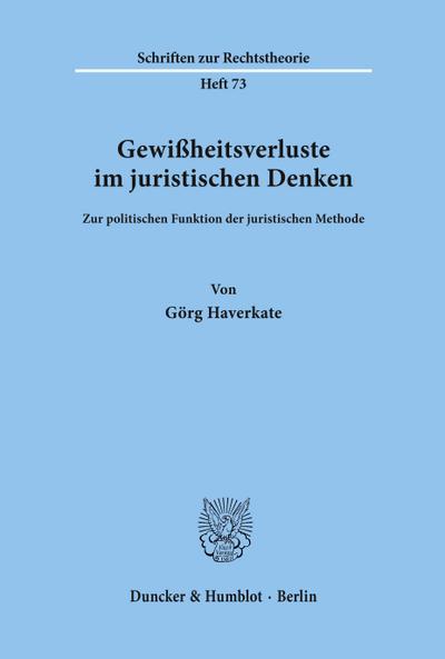 Gewißheitsverluste im juristischen Denken.