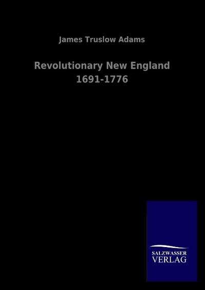 Revolutionary New England 1691-1776
