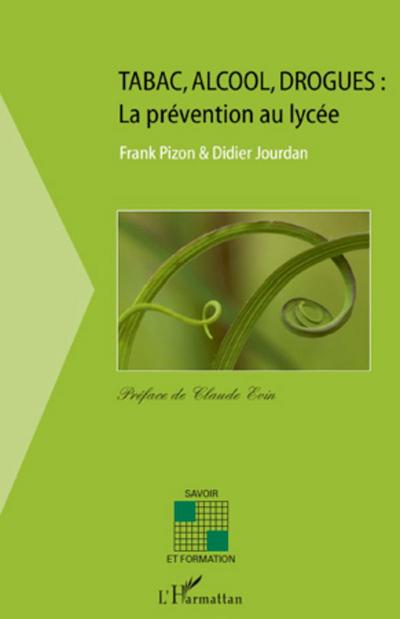 Tabac, alcool,drogues: la prévention au lycée