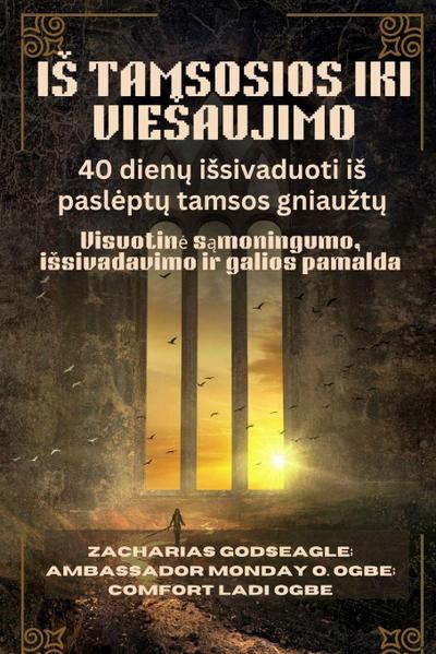 I¿ TAMSOSIOS IKI VIE¿AUJIMO - 40 dien¿ i¿sivaduoti i¿ pasl¿pt¿ tamsos gniau¿t¿