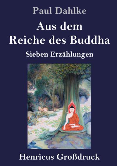 Aus dem Reiche des Buddha (Großdruck)