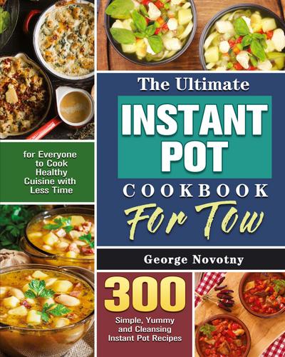 The Ultimate Instant Pot Cookbook For Two