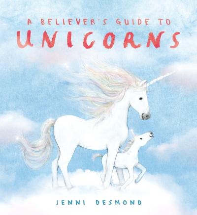 A Believer’s Guide to Unicorns