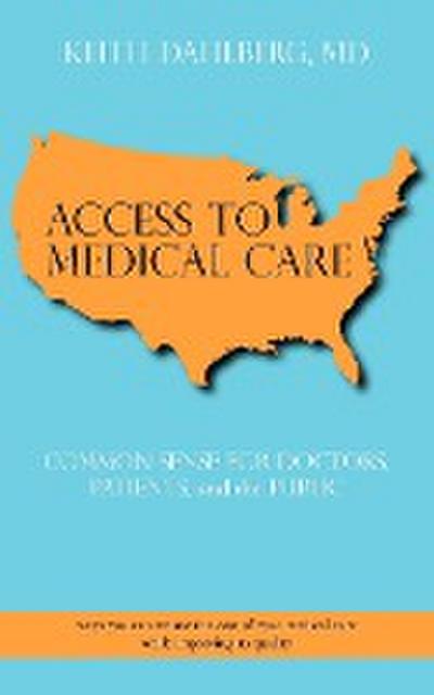Access to Medical Care - Keith Dahlberg MD