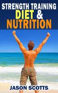 Strength Training Diet & Nutrition : 7 Key Things To Create The Right Strength Training Diet Plan For You