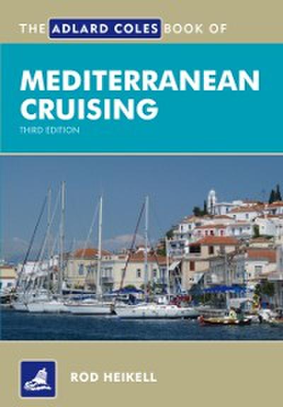 Adlard Coles Book of Mediterranean Cruising