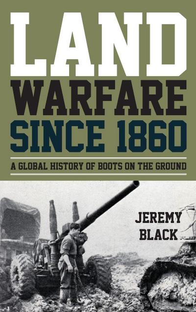 Land Warfare since 1860