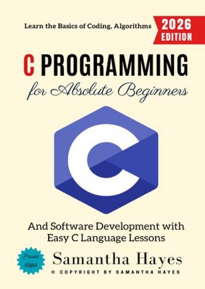 C Programming for Absolute Beginners: