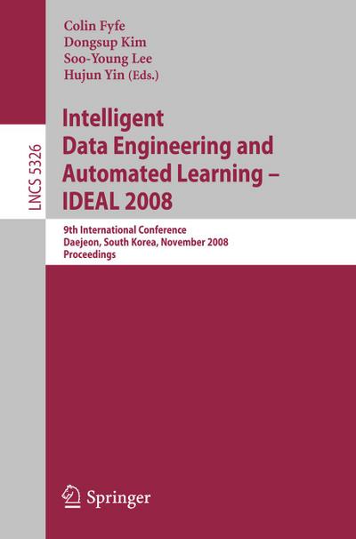 Intelligent Data Engineering and Automated Learning - IDEAL 2008