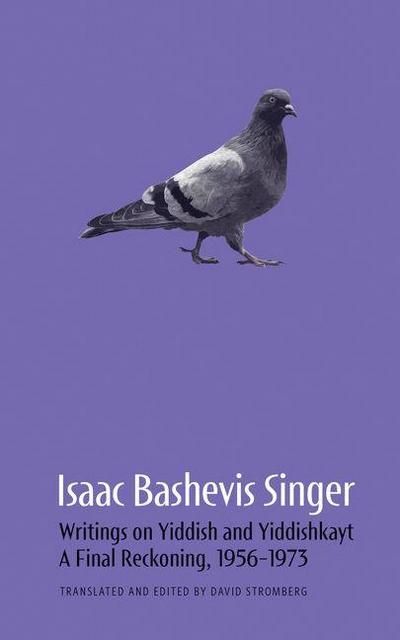Isaac Bashevis Singer: Writings on Yiddish and Yiddishkayt