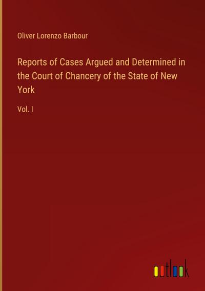 Reports of Cases Argued and Determined in the Court of Chancery of the State of New York