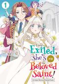Even Exiled, She’s Still the Beloved Saint! St. Evelyn’s Weird and Wonderful Friends (Manga) Volume 1
