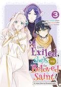 Even Exiled, She’s Still the Beloved Saint! St. Evelyn’s Weird and Wonderful Friends (Manga) Volume 3