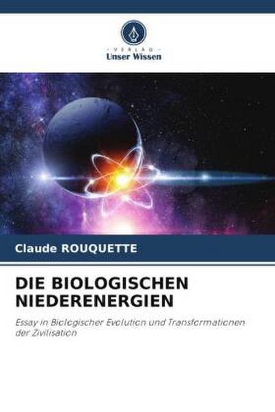 DIE BIOLOGISCHEN NIEDERENERGIEN