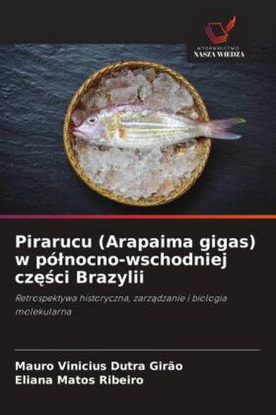 Pirarucu (Arapaima gigas) w pó¿nocno-wschodniej cz¿¿ci Brazylii