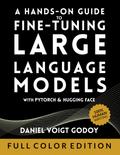 A Hands-On Guide to Fine-Tuning Large Language Models with PyTorch and Hugging Face
