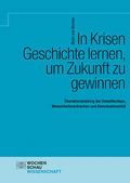 In Krisen Geschichte lernen, um Zukunft zu gewinnen