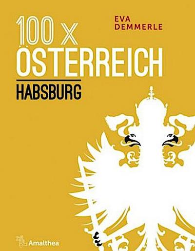 100 x Österreich: Habsburg
