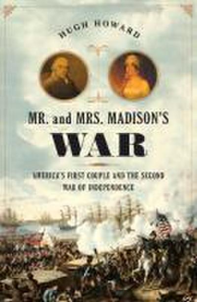 Mr. and Mrs. Madison’s War